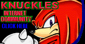 Knuckles Internet Community: CLICK HERE TO ENTER!